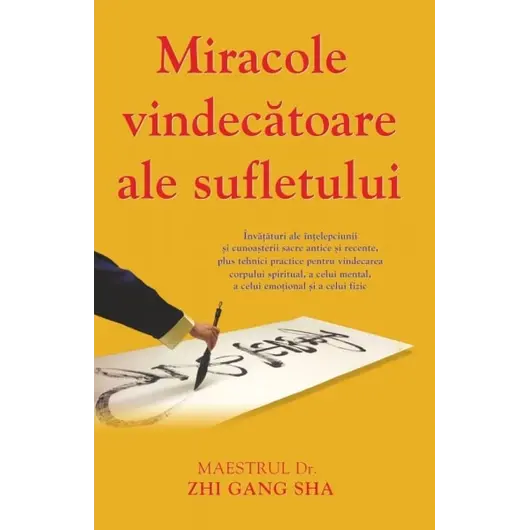 Miracole vindecătoare ale sufletului - Dr. Zhi Gang Sha, carte