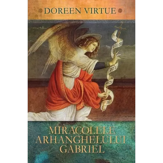 Miracolele Arhanghelului Gabriel - Doreen Virtue, carte