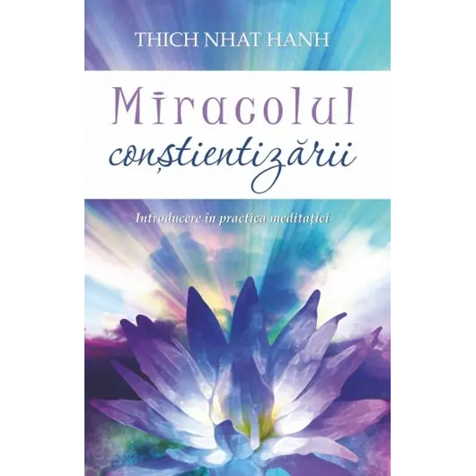 Miracolul conştientizării - Thich Nhat Hanh, carte