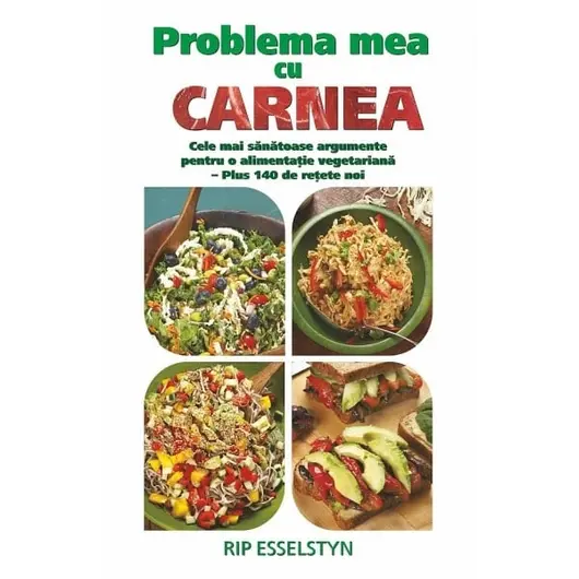 Problema mea cu carnea - Rip Esselstyn, carte