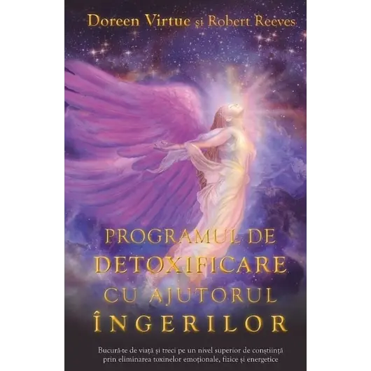 Programul de detoxificare cu ajutorul îngerilor - Doreen Virtue, Robert Reeves, carte, imagine 2
