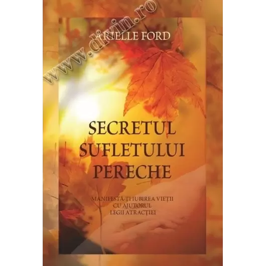 Secretul sufletului pereche - Arielle Ford, carte