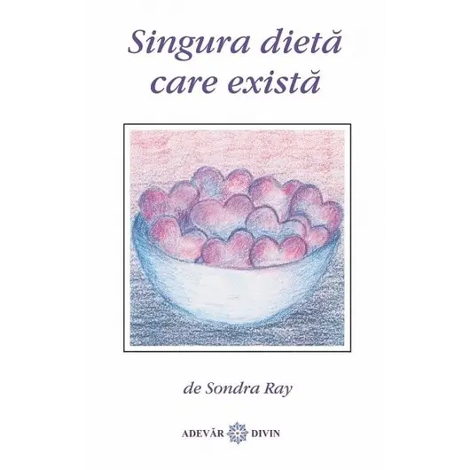 Singura dietă care există - Sondra Ray, carte