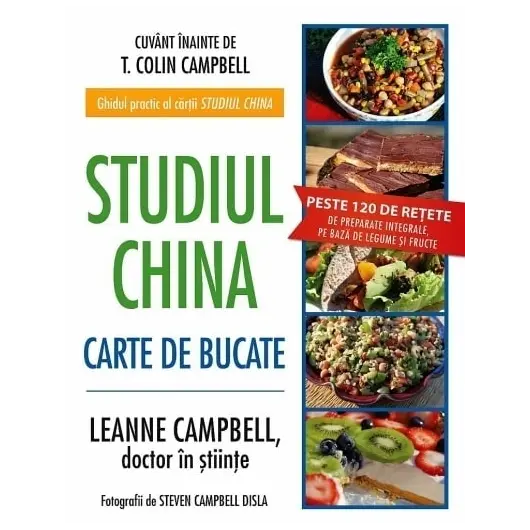 Studiul China – Carte de bucate - T. Colin Campbell, LeAnne Campbell, carte