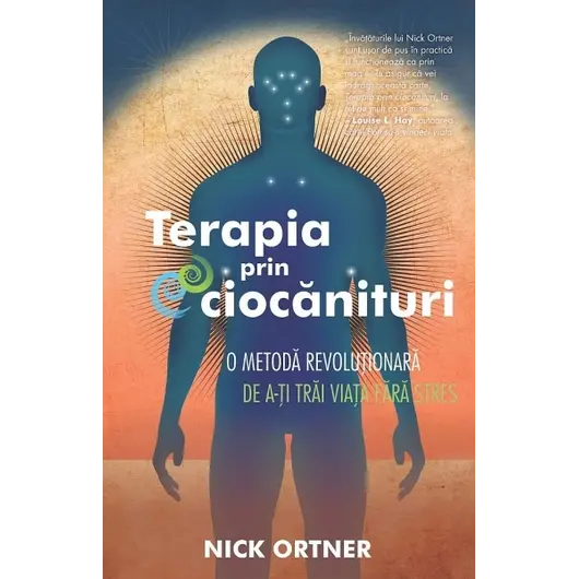 Terapia prin ciocănituri - Nick Ortner, carte