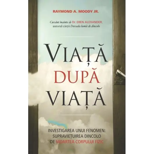 Viaţă după viaţă - Raymond A. Moody, Jr, carte