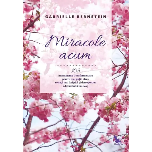 Miracole acum – Gabrielle Bernstein, carte