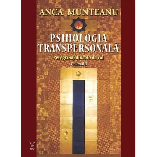 Psihologia transpersonală, vol. 2 – Prof. Univ. Dr. Anca Munteanu, carte