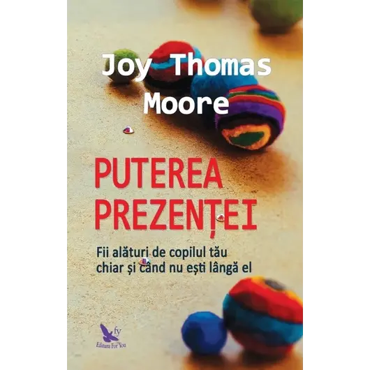 Puterea prezenței – Joy Thomas Moore, carte