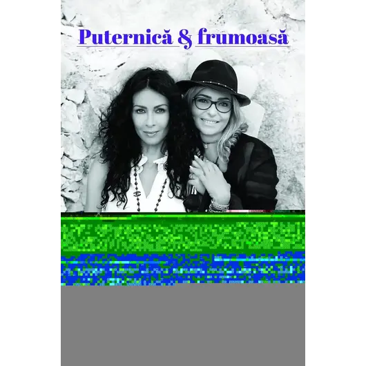 Puternică & frumoasă – Anca Rădulescu, carte