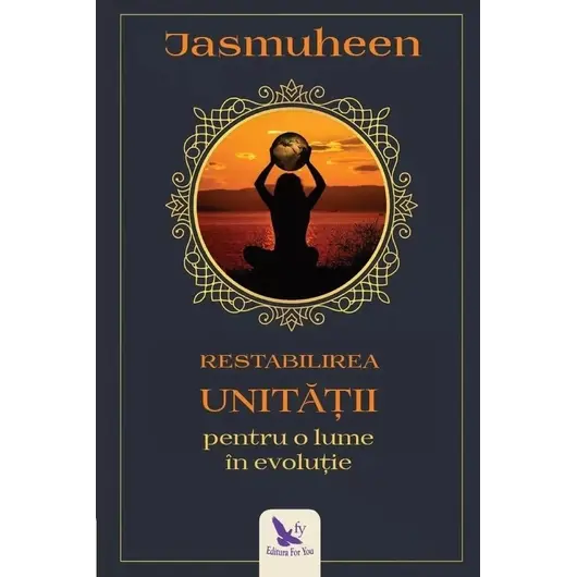Restabilirea Unității pentru o lume în evoluție – Jasmuheen, carte