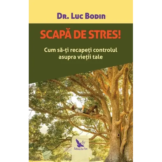 Scapă de stres! – Dr. Luc Bodin, carte