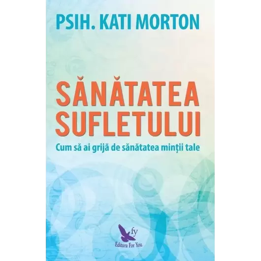 Sănătatea sufletului – Kati Morton, carte