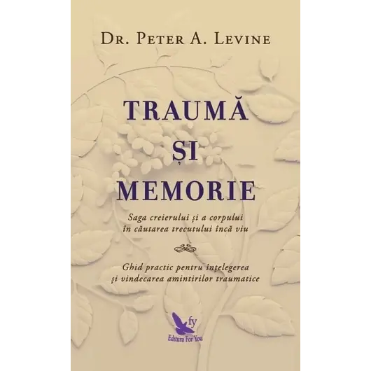 Traumă și memorie – Dr. Peter A. Levine, carte
