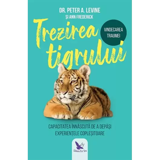 Trezirea tigrului – Dr. Peter A. Levine, carte