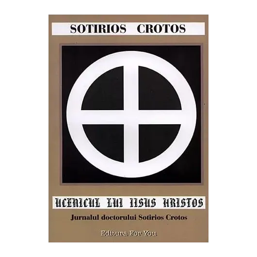 Ucenicul lui Iisus Hristos. Jurnalul doctorului – Sotirios Crotos, carte