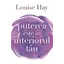 Puterea este în interiorul tău - Louise L. Hay, carte