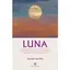 Luna: Simbolism, Astronomie, Astrologie, Mitologie, Elemente practice - Astronin Astrofilus, carte
