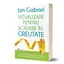 Vizualizare pentru scadere in greutate: Ghidul metodei Gabriel de folosire a mintii pentru transformarea totala a corpului tau. Editia a II-a - Jon Gabriel, carte