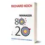 Manager 80/20. Zece metode pentru a deveni un lider grozav. Editia a II-a - Richard Koch, carte