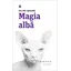 Magia albă (ediția a 2-a) - Eric Pier Sperandio