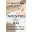 Amintiri din rai - Wayne W. Dyer, Dee Garnes, carte