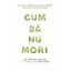 Cum să nu mori - Michael Greger, Gene Stone, carte