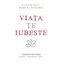 Viaţa te iubeşte - Louise L. Hay, Robert Holden, carte