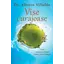 Vise curajoase – Alberto Villoldo, carte